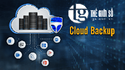 Giải pháp Cloud Backup an toàn, hiệu quả tiết kiệm chi phí tại THẾ GIỚI SỐ